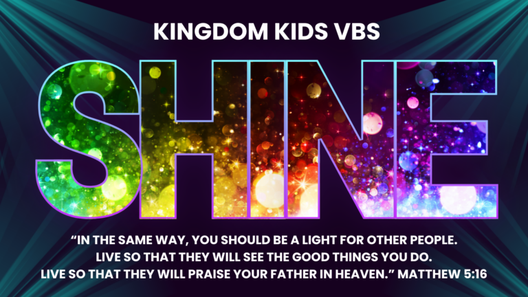 Big colorful letters that say SHINE. Above it says Kingdom Kids VBS. Below it is a Bible verse.